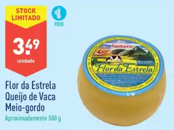 ALDI Flor da Estrela Queijo de Vaca Meio-gordo 500g promoção