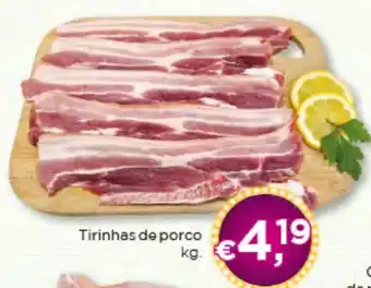 Bolama Tirinhas de porco kg. promoção
