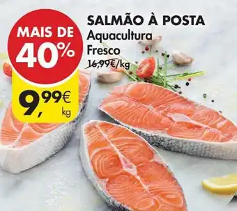 Pingo Doce SALMÃO À POSTA Aquacultura Fresco KG promoção