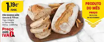 Intermarché PÃO MASSA MÃE Garcia & Filhos Trigo, Integral c/ Sementes 400 g promoção