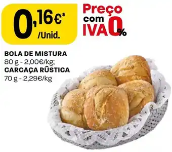 Intermarché BOLA DE MISTURA 80 g, CARCAÇA RÚSTICA 70 g promoção