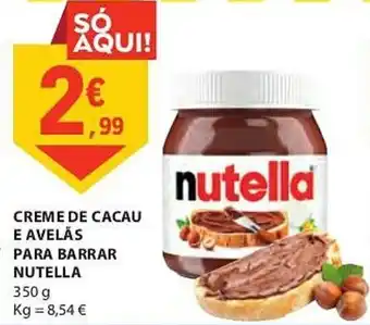 E.Leclerc CREME DE CACAU E AVELÄS PARA BARRAR NUTELLA 350g promoção