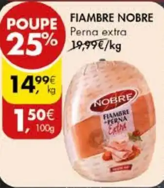 Pingo Doce FIAMBRE NOBRE PERNA EXTRA KG promoção