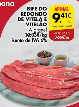 Pingo Doce BIFE DO REDONDO DE VITELA E VITELÃO A granel kg promoção