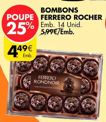 Pingo Doce BOMBONS FERRERO ROCHER POUPE MON CHÉRI Emb. 14 Unid. promoção