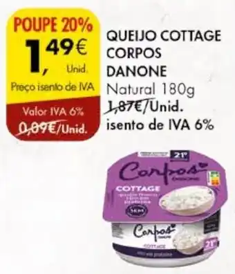 Pingo Doce QUEIJO COTTAGE CORPOS DANONE Natural 180g promoção