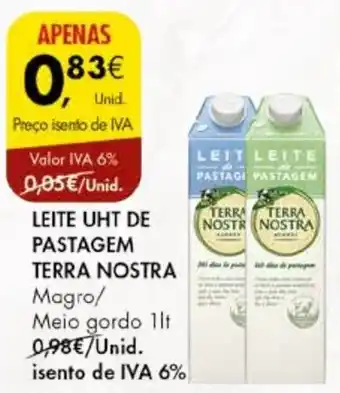 Pingo Doce LEITE UHT DE PASTAGEM TERRA NOSTRA Magro/ Meio gordo 1lt promoção