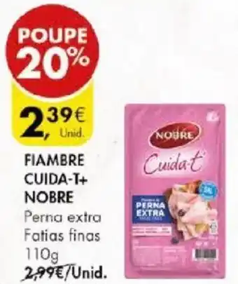 Pingo Doce FIAMBRE CUIDA-T+ NOBRE 110G promoção