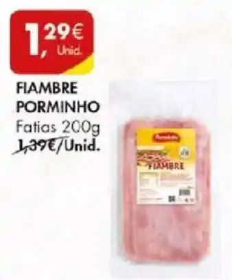 Pingo Doce FIAMBRE PORMINHO Fatias 200g promoção