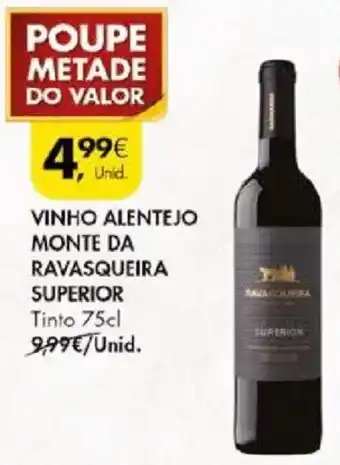 Pingo Doce VINHO ALENTEJO MONTE DA RAVASQUEIRA SUPERIOR Tinto 75cl promoção
