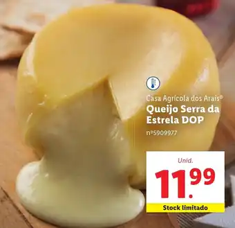 Lidl Casa Agrícola dos Arais Queijo Serra da Estrela DOP promoção