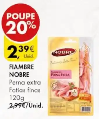 Pingo Doce FIAMBRE NOBRE 120g promoção