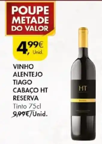 Pingo Doce VINHO ALENTEJO TIAGO CABAÇO HT RESERVA Tinto 75cl promoção