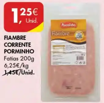 Pingo Doce FIAMBRE CORRENTE PORMINHO Fatias 200g promoção