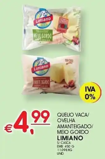 Meu Super QUEIJO VACA/ OVELHA AMANTEIGADO/ MEIO GORDO LIMIANO promoção