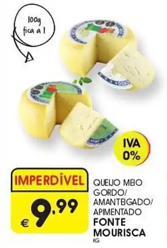 QUEIJO MEIO GORDO/ AMANTEIGADO/ APIMENTADO FONTE MOURISCA
