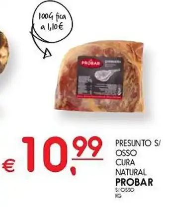 Meu Super PRESUNTO S/ OSSO CURA NATURAL PROBAR S/ OSSO KG promoção
