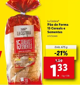 Lidl La Cestera Pão de Forma 15 Cereais e Sementese Emb. 675 g promoção