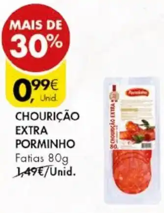 Pingo Doce CHOURIÇÃO EXTRA PORMINHO Fatias 80g promoção