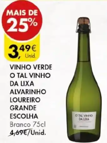 Pingo Doce VINHO VERDE O TAL VINHO DA LIXA ALVARINHO LOUREIRO GRANDE ESCOLHA Branco 75cl promoção