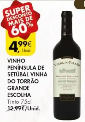 VINHO PENÍNSULA DE SETÚBAL VINHA DO TORRÃO GRANDE ESCOLHA Tinto 75cl