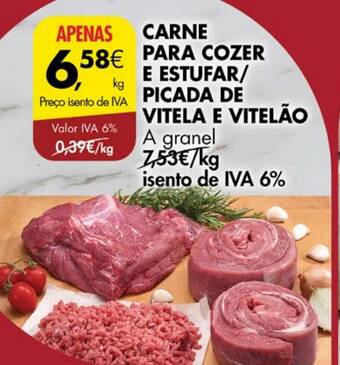Pingo Doce APENAS CARNE PARA COZER E ESTUFAR/ PICADA DE VITELA E VITELÃO a granel kg promoção