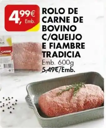 Pingo Doce ROLO DE CARNE DE BOVINO C/QUEIJO E FIAMBRE TRADICIA Emb. 600g promoção