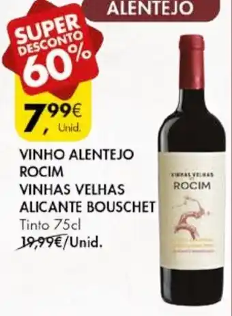 Pingo Doce VINHO ALENTEJO ROCIM VINHAS VELHAS ALICANTE BOUSCHET Tinto 75cl promoção