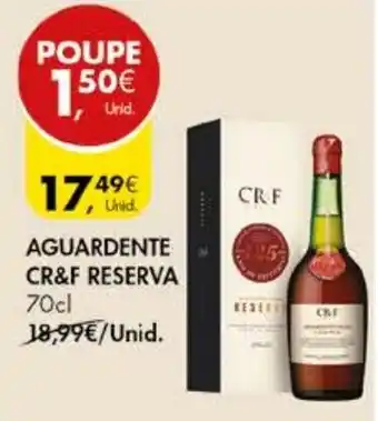 Pingo Doce AGUARDENTE CR&F RESERVA 70cl promoção