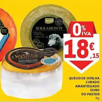 E.Leclerc QUEIJO DE OVELHA CURADO AMANTEIGADO OURO DO PASTOR Kg promoção