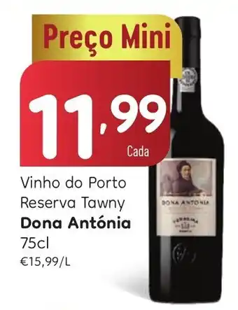 Minipreço Vinho do Porto Reserva Tawny Dona Antónia 75cl promoção
