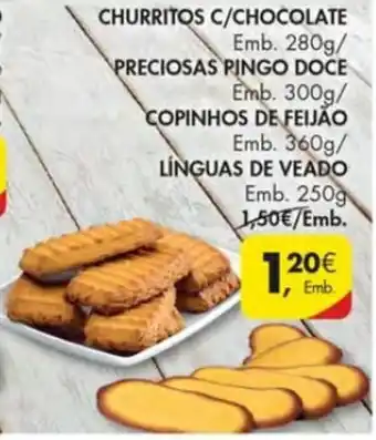 Pingo Doce Churritos C/Chocolate 280g/ Preciosas Pingo Doce 300g/ Copinhos de Feijao 360g/Língas de Veado 250g promoção
