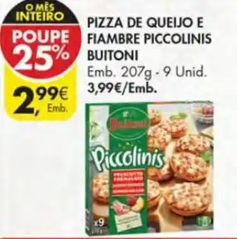 Pingo Doce Pizza de Queijo E Fiambre Piccolinis Buitoni 207g - 9 Unid promoção