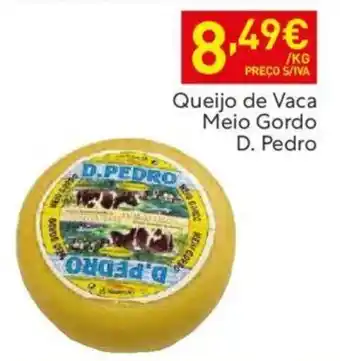 Queijo de Vaca Meio Gordo D. Pedro