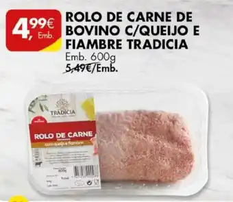 Pingo Doce ROLO DE CARNE DE BOVINO C/QUEIJO E FIAMBRE TRADICIA Emb. 600g promoção