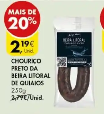 Pingo Doce CHOURIÇO PRETO DA BEIRA LITORAL DE QUIAIOS 250g promoção