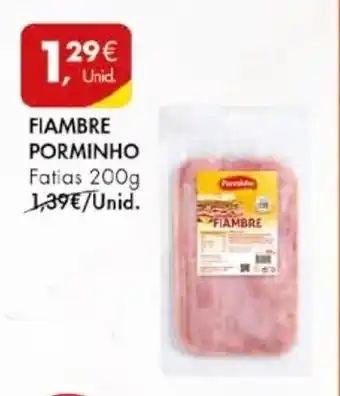 Pingo Doce FIAMBRE PORMINHO Fatias 200g promoção