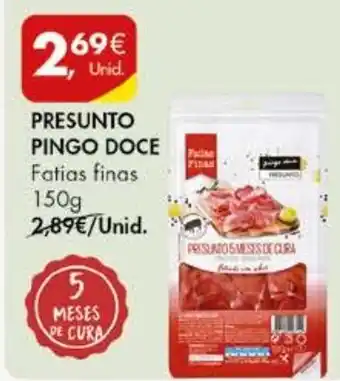 Pingo Doce PRESUNTO PINGO DOCE Fatias finas 150g promoção