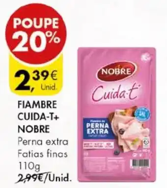 Pingo Doce FIAMBRE CUIDA-T+ NOBRE 110g promoção