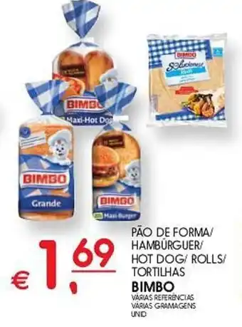 Meu Super PÃO DE FORMA/ HAMBURGUER/ HOT DOG/ ROLLS/ TORTILHAS BIMBO promoção