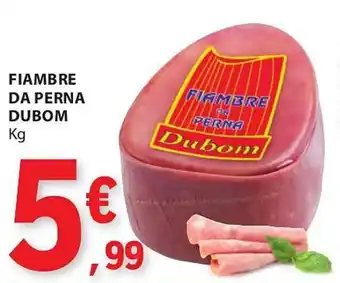 E.Leclerc FIAMBRE DA PERNA DUBOM Kg promoção