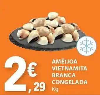 E.Leclerc AMEIJOA VIETNAMITA BRANCA CONGELADA kg promoção