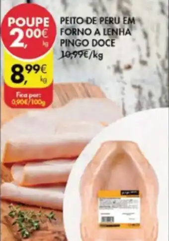Pingo Doce Peito de Peru em Forno a Lenha Pingo Doce promoção