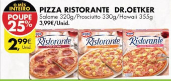 Pingo Doce Pizza Ristorante Dr. Oetker Salame 320g/Proscuitto 330g/Hawii 355g promoção