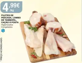 Intermarché Filetes de Pescada, Lombo de Tamboril, Cação á Posta promoção