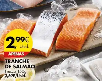 Pingo Doce TRANCHE DE SALMÃO Fresco 150g promoção