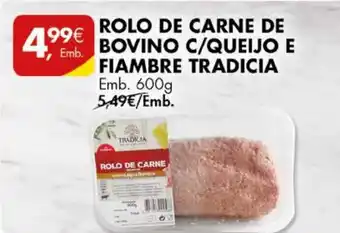 Pingo Doce ROLO DE CARNE DE BOVINO C/QUEIJO E FIAMBRE TRADICIA Emb. 600g promoção