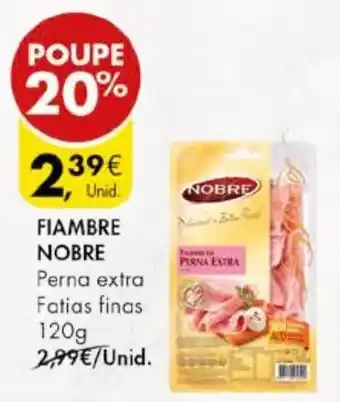 Pingo Doce FIAMBRE NOBRE 120g promoção
