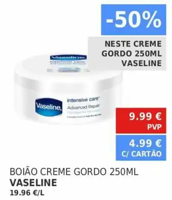 Minipreço Boião Creme Gordo Vaseline 250ml promoção