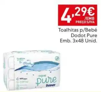 Toalhitas p/Bebé Dodot Pure Emb. 3x48 Unid.